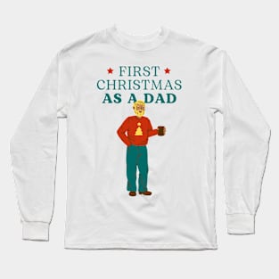 First chrismas as a dad Long Sleeve T-Shirt